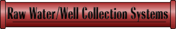 Professional Piping Raw Water/ Well Collection Systems