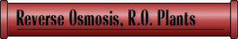 Professional Piping Reverse Osmosis, R.O. Plants